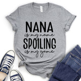 Nana is My Name Spoiling is My Game Text Design T-Shirt