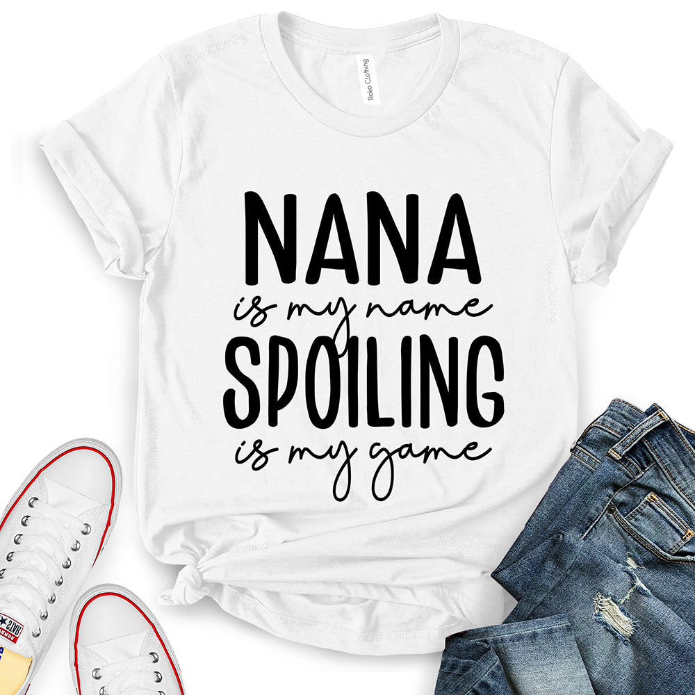 Nana is My Name Spoiling is My Game Text Design T-Shirt