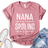 Nana is My Name Spoiling is My Game Text Design T-Shirt