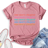 One More Chapter T-Shirt