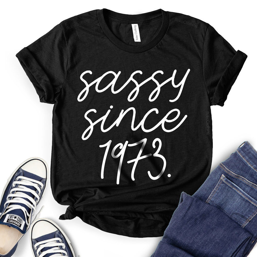 Sassy Since 1973 T-shirt