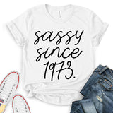 Sassy Since 1973 T-shirt