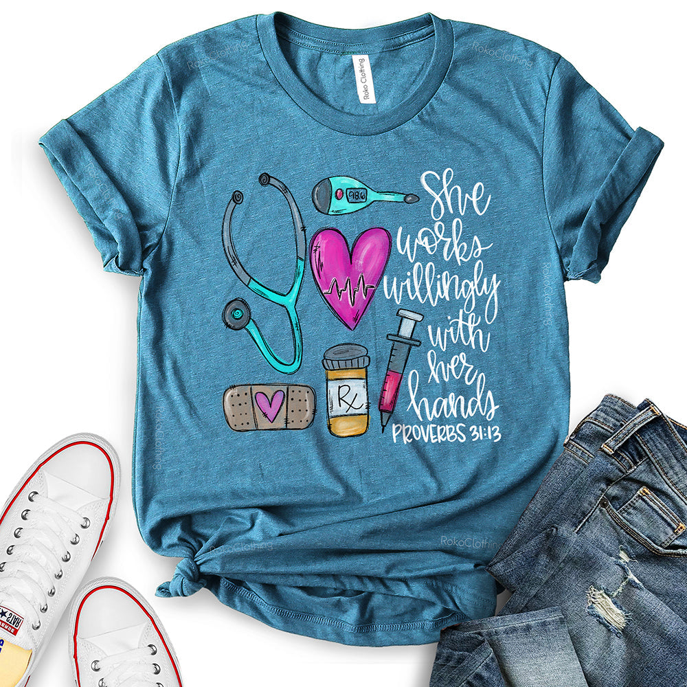 She Works Willingly With Her Hands Proverbs 31:13 T-Shirt