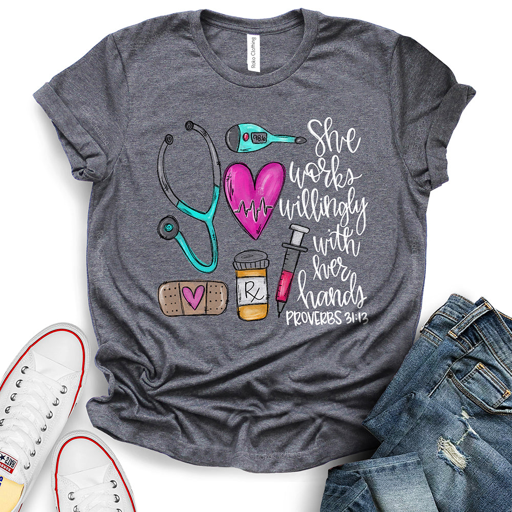 She Works Willingly With Her Hands Proverbs 31:13 T-Shirt