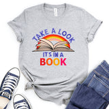 Take A Look It’s in A Book T-Shirt