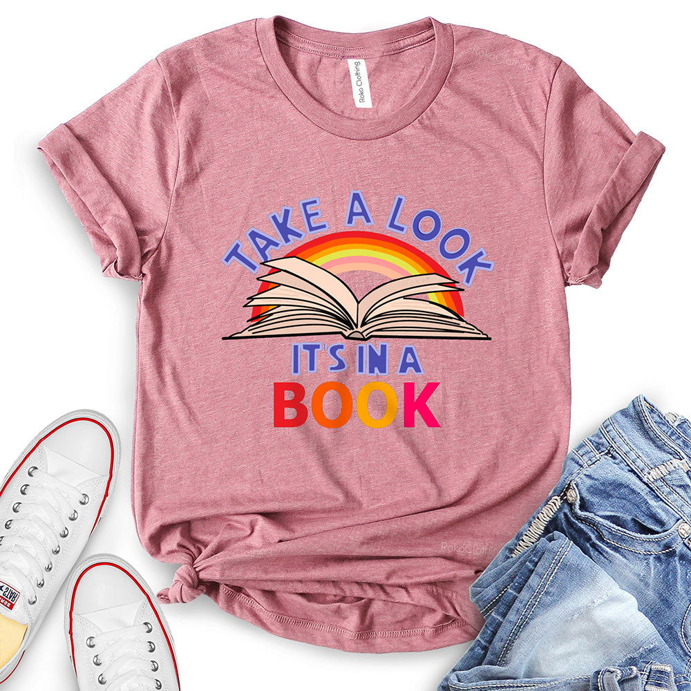 Take A Look It’s in A Book T-Shirt