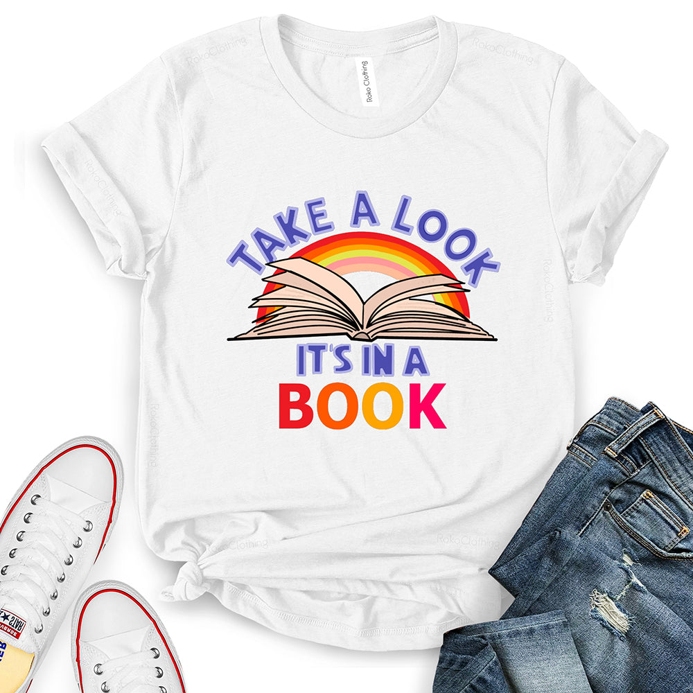 Take A Look It’s in A Book T-Shirt