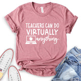 Teacher Can Do Virtually Anything T-Shirt