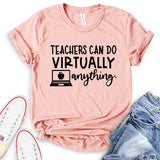 Teacher Can Do Virtually Anything T-Shirt