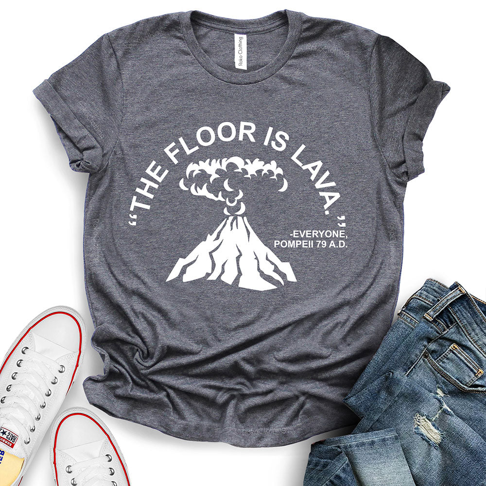 The Floor is Lava T-Shirt