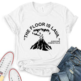 The Floor is Lava T-Shirt