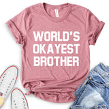 World’s Okayest Brother T-Shirt