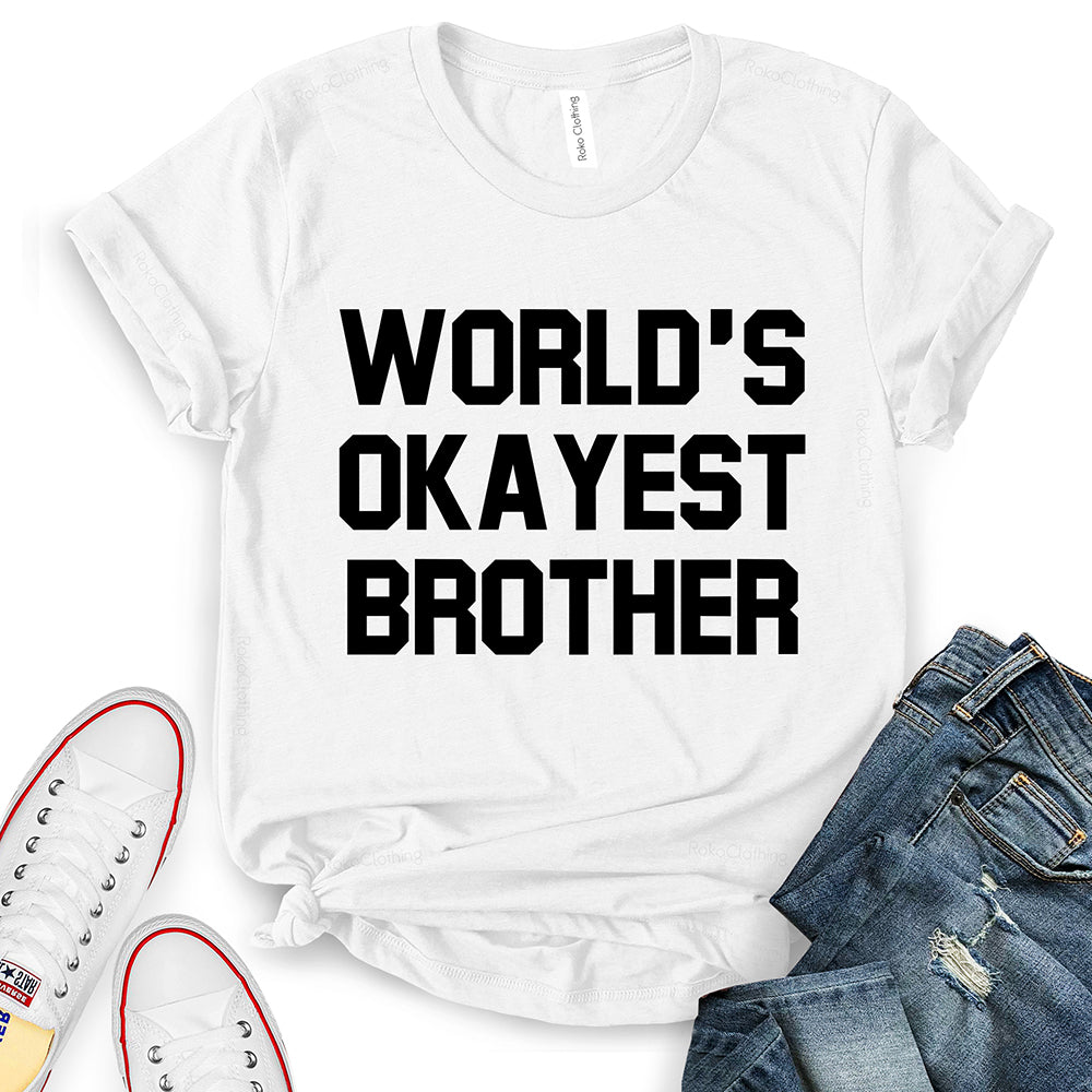 World’s Okayest Brother T-Shirt