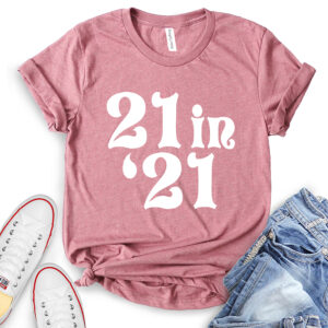 21 in 21 t shirt for women heather mauve