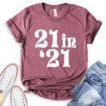21 in 21 t shirt heather maroon