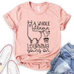 a whole llama learning going on t shirt heather peach