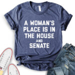 a womans place is in the house and the senate t shirt heather navy