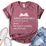 abibliophobia t shirt heather maroon
