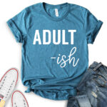 adult ish t shirt for women heather deep teal