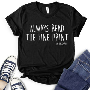 Always Read The Fine Print T-Shirt for Women 2