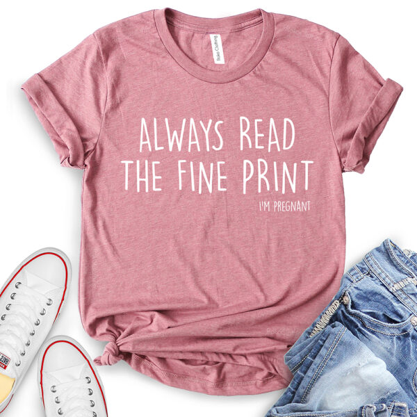 always read the fine print t shirt for women heather mauve