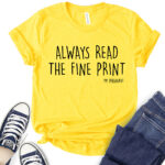 always read the fine print t shirt for women yellow
