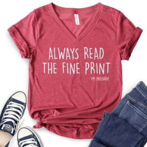 Always Read The Fine Print  T-Shirt V-Neck for Women