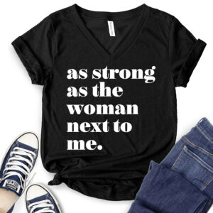 As Strong as The Woman Next to Me T-Shirt V-Neck for Women 2