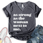 as strong as the woman next to me t shirt v neck for women heather dark grey