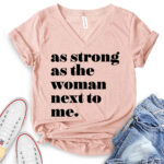 as strong as the woman next to me t shirt v neck for women heather peach