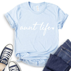 Aunt Life T-Shirt 2