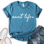 aunt life t shirt for women heather deep teal