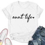 aunt life t shirt for women white