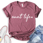 aunt life t shirt heather maroon