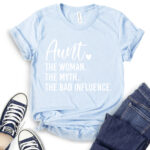 aunt the women the myth the bad influence t shirt baby blue