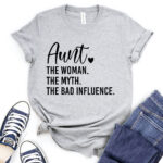 aunt the women the myth the bad influence t shirt for women heather light grey