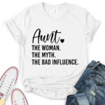 aunt the women the myth the bad influence t shirt for women white