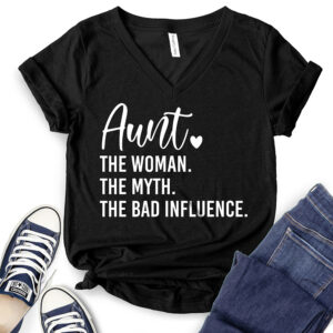 Aunt The Women The Myth The Bad Influence T-Shirt V-Neck for Women 2