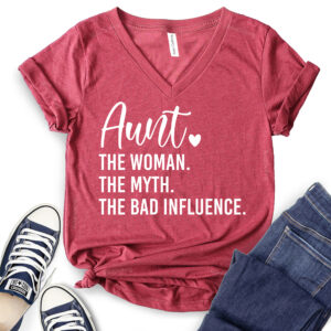 Aunt The Women The Myth The Bad Influence T-Shirt V-Neck for Women