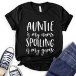 auntie is my name spoiling is my game t shirt for women black