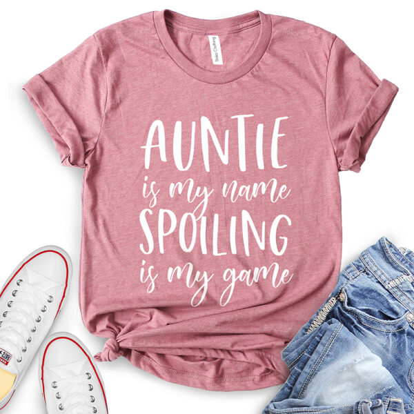 auntie is my name spoiling is my game t shirt for women heather mauve