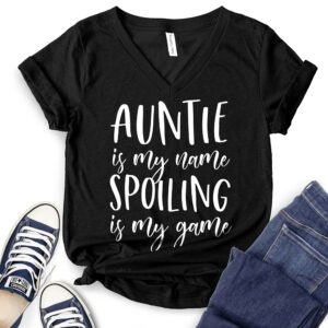 Auntie is My Name Spoiling is My Game T-Shirt V-Neck for Women 2