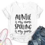 auntie is my name spoiling is my game t shirt v neck for women white