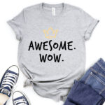 awesome wow t shirt for women heather light grey