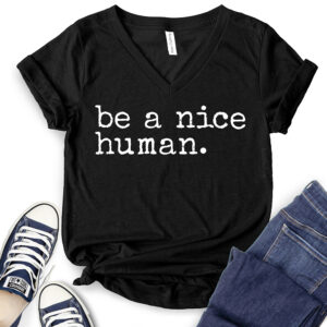 Be A Nice Human T-Shirt V-Neck for Women 2
