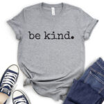 be kind t shirt for women heather light grey