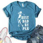 best dad by par t shirt for women heather deep teal