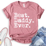 best dad ever t shirt for women heather mauve