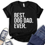 best dog dad ever t shirt for women black