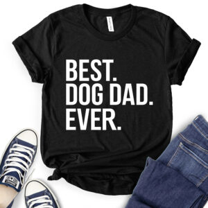 Best Dog Dad Ever T-Shirt for Women 2